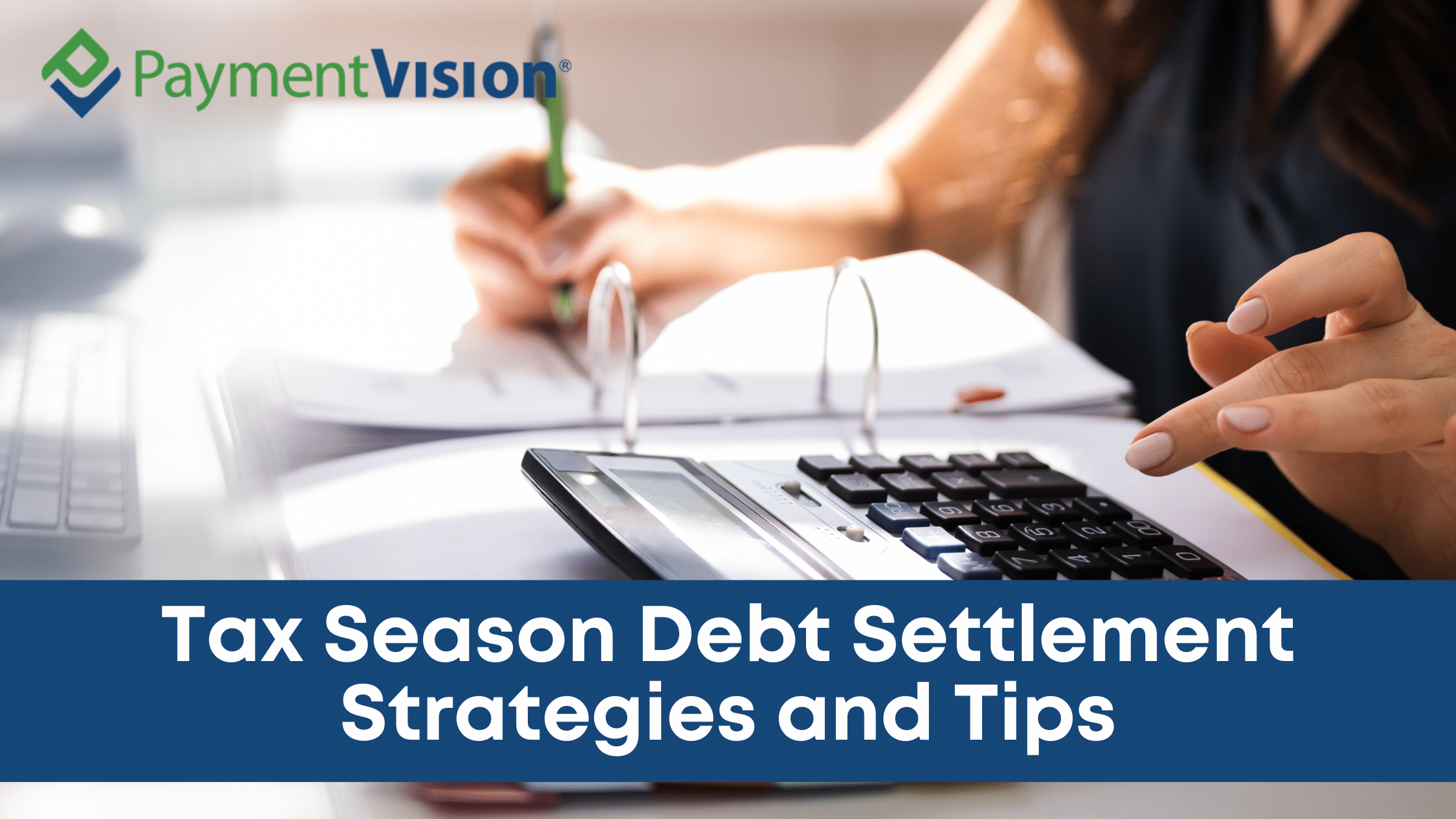 Tax Season Debt Settlement Strategies Blog Banner